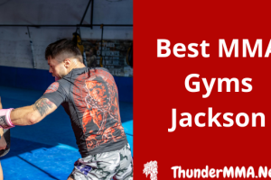 Top MMA gyms in Jackson